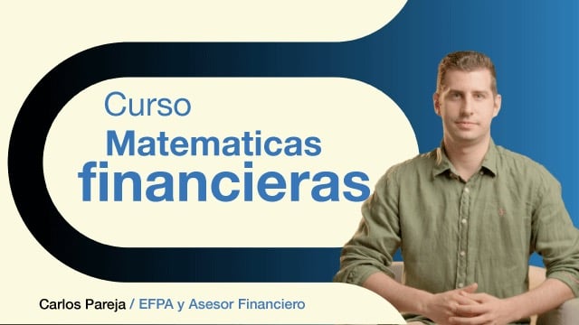 Curso de matemáticas financieras: Toma mejores decisiones con tu dinero