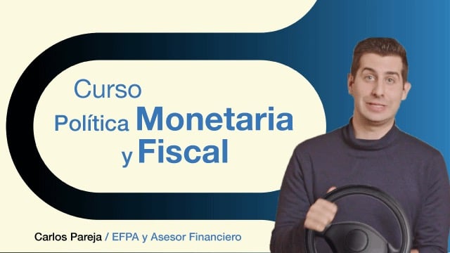 Curso de política monetaria y fiscal: las claves de la economía