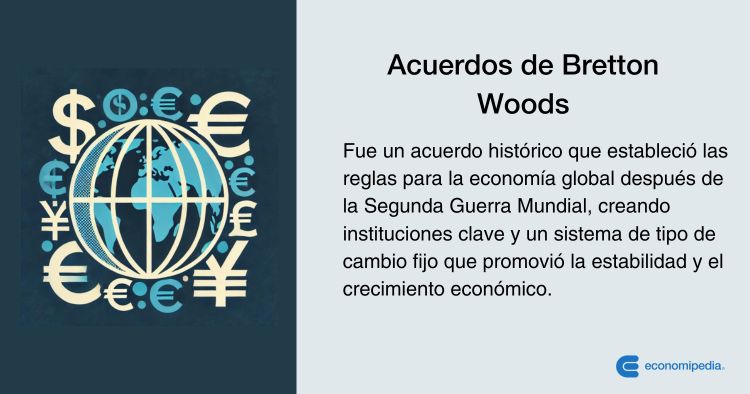 Bretton Woods Qué Es