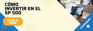 Cómo Invertir En El Sp 500