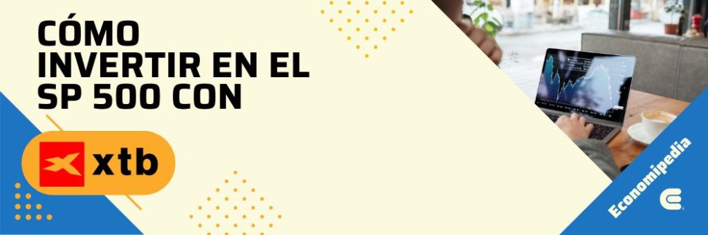 Cómo Invertir En El Sp 500 Con Xtb