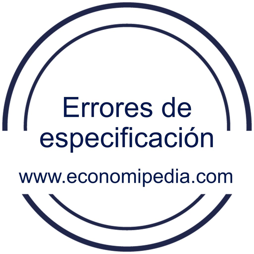 Errores de especificación - Qué es, definición y concepto | 2023 |  Economipedia