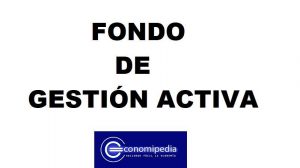 Fondo De Gestión Activa