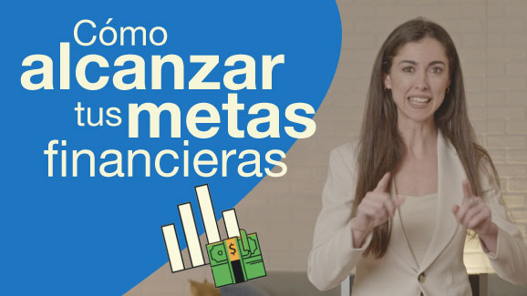 M26 Cómo Alcanzar Tus Metas Financieras