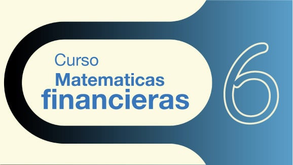Matematicas Financieras Epi.06