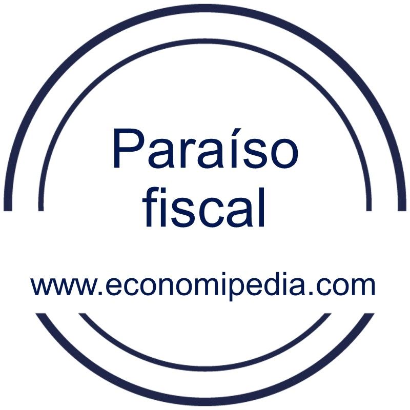 Paraíso fiscal Definición, qué es y concepto Economipedia Paraíso fiscal Definición, qué es y concepto Economipedia