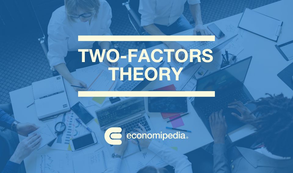 Two-factor theory - What is and hygiene and motivational factors