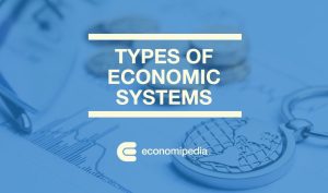 Types Of Economic Systems