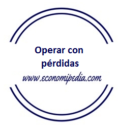 Operar con pérdidas - Definición, qué es y concepto | Economipedia